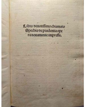 Libro deuotissimo chiamato Spechio de prudentia opera nouamente impressa. (Libro devotissimo chiamato Specchio de prudenza, opera nuovamente impressa)