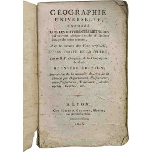 Géographie universelle, exposée dans les différentes méthodes qui peuvent abréger l'étude et faciliter l'usage de cette science, avec le secours des vers artificiels, et un traité de la sphere, par le R.P. Buffier, de la Compagnie de Jésus ...