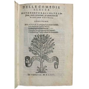Delle comedie elette novamente raccolte insieme, con le correttioni, & annotationi di Girolamo Ruscelli, libro primo. Nel quale si contengono l'infrascritte comedie. La Calandra del cardinal Bibiena. Il sacrificio, & gli ingannati degl'intronati ...