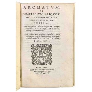 Aromatum, et simplicium aliquot medicamentorum apud Indos nascentium historia: primum quidem Lusitanica lingua per dialogos conscripta, a d. Garcia ab Horto, proregis Indiae medico: deinde Latino sermone in epitomen contracta ...