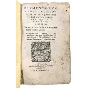 Frumentorum, leguminum, palustrium et aquatilium herbarum, ac eorum, quae eò pertinent, historia: Remberto Dodonaeo ... auctore. Additae sunt imagines vivae, exactissimae ...