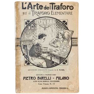L'Arte del Traforo ed il Traforo Elementare. Artistiche collezioni disegnate da A. Fumel