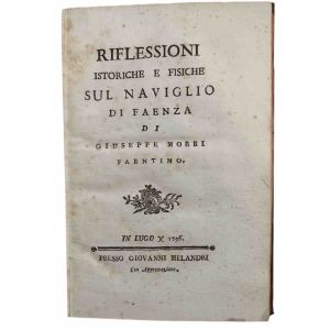 Riflessioni istoriche e fisiche sul naviglio di Faenza di Giuseppe Morri faentino