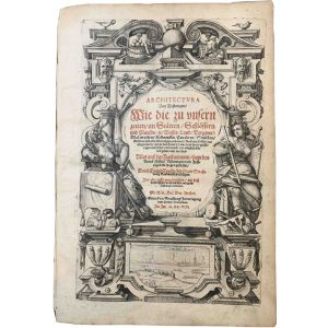 Architectura von Vestungen. Wie die zu unsern zeiten an Statten Schlossern und Claussen zu Wasser Land Berg und Thal mit ihren Bollwercken Cavaliren Streichen Graben und Lauffen mogen erbawet auch wie solche zur Gegenwehr wider den Feindt ...
