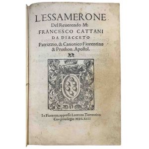 L'Essamerone del Reverendo M. Francesco Cattani da Diacceto Patrizzio, & Canonico Fiorentino & Prothon. Apostol