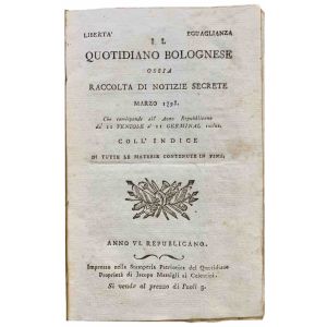 Il Quotidiano Bolognese ossia raccolta di notizie secrete - Marzo 1798. Anno VI Repubblicano