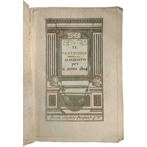 Il Vestaverde. Almanacco per l'anno 1804. Che contiene la serie di tutti gli avvenimenti dell'anno militari e politici ed è arricchito di molte altre notizie utili, ed interessanti. 