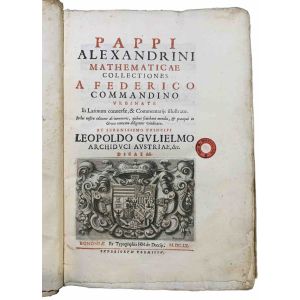 Pappi Alexandrini Mathematicae collectiones a Federico Commandino Urbinate in latinum conversae, & commentarijs illustratae