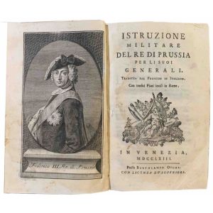 Istruzione militare del re di Prussia per li suoi generali. Tradotta dal francese in italiano. Con tredici piani incisi in rame