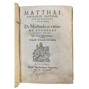 Matthaei Gribaldi Mophae ..., De methodo ac ratione studendi libri tres. Lege quisquis ingenio delectaris, & fruere