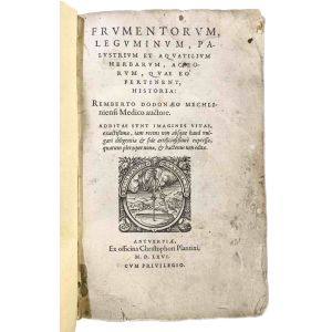 Frumentorum, leguminum, palustrium et aquatilium herbarum, ac eorum, quae eò pertinent, historia: Remberto Dodonaeo ... auctore. Additae sunt imagines vivae, exactissimae ...