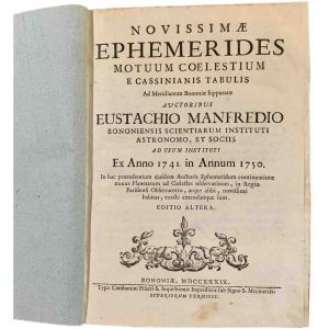 Novissimæ ephemerides motuum cœlestium e Cassinianis Tabulis ad meridianum Bononiæ supputatæ auctoribus Eustachio Manfredio Bononiensis scientiarum instituti astronomo, et sociis ad usum instituti ex anno 1741. in annum 1750...