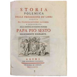 Storia polemica delle proibizioni de' libri scritta da Francescantonio Zaccaria e consecrata alla Santità di Nostro signore Papa Pio sesto felicemente regnante