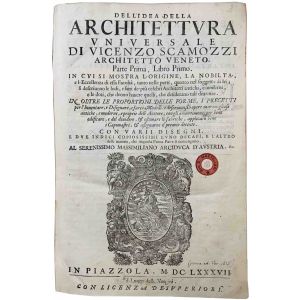 Dell'idea della architettura universale di Vicenzo Scamozzi architetto veneto. Parte I-II (Libri I-VIII)