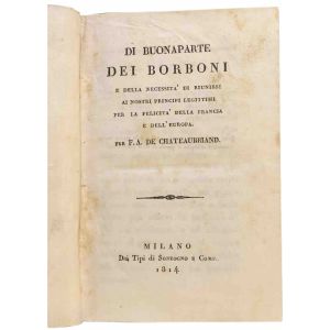 Di Buonaparte dei Borboni e della necessità di riunirsi ai nostri principi legittimi... - legato con Supplimento all'opera intitolata Di Buonaparte e dei Borboni... - legato con La campagna in Portogallo nel 1810 e 1811 opera stampata a Londra...
