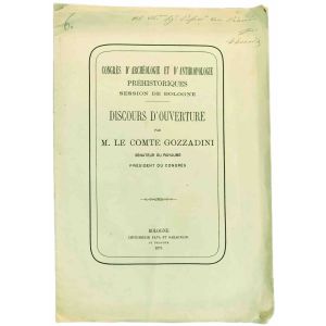 Congrés d'archéologie et anthropologie préhistoriques session de Bologne. Discours d'ouverture par M. le Comte Gozzadini