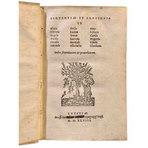 Sententiae et proverbia ex Plauto, Terentio, Virgilio, Ovidio, Horatio, Iuvenale, Persio, Lucano, Seneca, Lucretio, Martiale, Silio Italico, Statio, V. Flacco, Catullo, Propertio, Tibullo, Claudiano