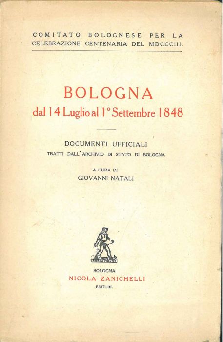 Bologna dal 14 luglio al 1 settembre 1848. Documenti ufficiali