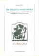  Tera bianca, sment negra. Dialetti, folklore e letteratura dialettale di Romagna nella biblioteca di Carlo Piancastelli 