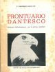 Prontuario dantesco ordinato alfabeticamente per la cultura popolare. Il poema dantesco, come corda vibrante al primo tocco, risponde ad ogni senstata generosa interrogazione 