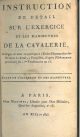  Ecole de l'escadron et des manoeuvres. Fa parte di: Instruction de détail sur l'exercice et les manoeuvres de la cavalerie. Rédigée et mise en pratique à l'ecole d'instruction des troupes à cheval, à Versailles, d'après l'ordonnance provisoire du 1er Ven