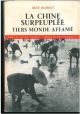 La Chine surpeuplée. Tiers-Monde Affamé 