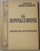 Le donne curiose. Commedia musicale in tre atti dall'omonima commedia di Carlo Goldoni. Riduzione per canto e pianoforte 