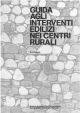  Guida agli interventi edilizi nei centri rurali. Regione Autonoma Friuli Venezia Giulia 