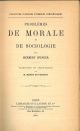  Problèmes de morale et de sociologie Traduzione e introduzione in francese di M. H. de Varigny 