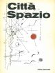  Città Spazio. Politica del territorio. Strade e trasporti. Anno 1, n. 1/2 aprile 1968 
