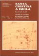 Santa Cristina a Imola. Due ricerche storiche. Attualità del contributo dei lavoratori cristiani sul problema della casa ad Imola Ricerca e sintesi a cura di S. Becca 