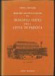 Memorie architettoniche sui principali edifici della città di Padova.