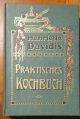 Praktisches Kochbuch fur die gewonliche und feinere Kuche. Mit uber 1500 Rezepten