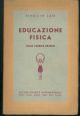 Educazione fisica. Guida teorico-pratica.