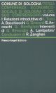  Terza conferenza economico - sociale di Bologna e del suo comprensorio. Volume I. Relazioni introduttive di L. Turci, A. Bacchiocchi, G. Gherardi, E. Anceschi, G. Bonfiglioni. Interventi di G. Rimondini, A. Lambertini. Concluzioni di R. Zangheri 