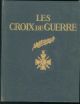Les Croix de guerre.