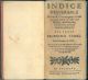 Indice vniversale nel quale si contengono i Nomi di quasi tutte le cose del Mondo, delle Scienze, e delle Arti co' loro termini principali. Portato dal francese nell'italiano, ed in questa nuova edizione dal Traduttore accresciuto, ed arricchito di molte 