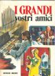 I grandi vostri amici Illustrazioni di Nino Musio 