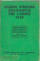  Nuova strenna bolognese per l'anno 1939. Cinquanta aneddoti bolognesi raccolti da Oreste Trebbi 