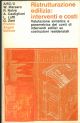  Ristrutturazione edilizia: interventi e costi. Valutazione sintetica e parametrica dei costi di interventi edilizi su costruzioni residenziali 
