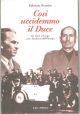 Così uccidemmo il Duce. Da Varzi a Dongo con i fucilatori dell'Oltrepò.