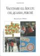  Vaccinare gli adulti: chi, quando, perchè. Manuale per il medico 