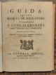 Guida ovvero scorta dè peccatori, del Reverendo Padre F. Luigi di Granata dell'ordine di S. Domenico. Nuovamente Revista , e Corretta; Aggiuntovi il Trattato della Confessione, e Comunione del medesimo Autore