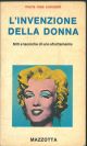 L'  invenzione della donna. Miti e tecniche di uno sfruttamento 