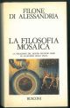 La filosofia mosaica. La creazione del mondo secondo Mosè, traduzione di C. Kraus Reggiani. Le allegorie delle leggi, traduzione di R. Radice 