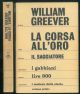 La corsa all'oro. Traduzione di A. Beltramo. Opera completa in 2 volumi.