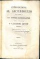 Introduzione al sacerdozio tratta da' doveri ecclesiastici del signor F. Giacinto Sevoy.