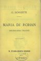 Maria di Rohan. Melodramma tragico in tre atti. Musica di G. Donizetti. Teatro Malibran in Venezia. Estate 1871 