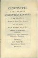  Canzonette del Senator Lodovico Savioli bolognese tradotte in latini versi elegiaci... ristampate con nuove annotazioni storiche, e mitologiche 