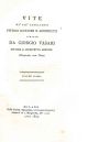  Vite de' più eccellenti pittori scultori e architetti... illustrato con note. Volume primo. Contiene: la prefazione dell'editore; la Prefazione all'edizione sanese; la prefazione del Vasari dell'edizione di Roma del 1759; la vita del Vasari; l'introduzio